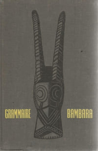 Grammaire Bambara - Ancienne grammaire de Mgr Sauvant - Refondue et complétée pr Mgr Molin