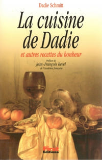 La cuisine de Dadie et autres recettes du bonheur - préface de Jean-François Revel