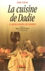 La cuisine de Dadie et autres recettes du bonheur - préface de Jean-François Revel. SCHMITT (Dadie)