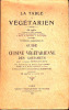 La table du végétarien - augmenté du Guide de cuisine végétarienne des gourmets - Introduction du Dr Jules GRAND - Préface de Mme le docteur Hélène ...