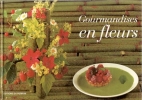 Gourmandises en fleurs. VOORTMAN (Régine)