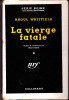 La vierge fatale (The virgin kill) - Trad. Henri Collard. WHITFIELD (Raoul)