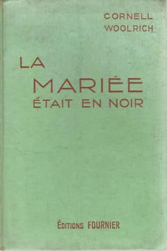 La mariée était en noir (The bride wore black) - trad. par E. Michel-Tyl. WOOLRICH (Cornell, véritable nom de William Irish)