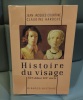 JEAN-JACQUES COURTINE / CLAUDINE HAROCHE Histoire du visage XVIème-Début XIXème siècle. 