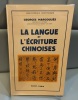 GEORGES MARGOULIÈS La langue et l'écriture chinoises. 