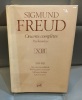 SIGMUND FREUD Oeuvres complètes psychanalyse volume XIII  1914-1915 Une névrose infantile / Sur la guerre et sur la mort / Métapsychologie / Autres ...