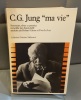 C.G. JUNG "ma vie" Souvenirs, rêves et pensées recueillis par Aniela Jaffé.. 