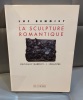 LUC BENOIST La sculpture romantique . 