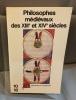 PHILOSOPHES MÉDIÉVAUX DES XIIIème et XIVème siècles . 