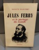 FRESNETTE PISANI-FERRY Jules Ferry et le partage du monde . 