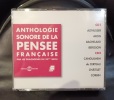 ANTHOLOGIE SONORE DE LA PENSÉE FRANÇAISE PAR LES PHILOSOPHES DU XXème SIËCLE 1. 