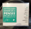 ANTHOLOGIE SONORE DE LA PENSÉE FRANÇAISE PAR LES PHILOSOPHES DU XXème SIËCLE 2. 