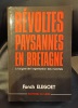 FANCH ELEGOET Révoltes paysannes en Bretagne à l'origine de l'organisation des marchés . 