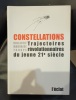 CONSTELLATIONS TRAJECTOIRES RÉVOLUTIONNAIRES DU JEUNE 21ème SIÈCLE Collectif Mauvaise Troupe. 