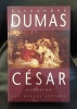 ALEXANDRE DUMAS César biographie . 