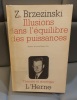 Z.BRZEZINSKI Illusions dans l'équilibre des puissances . 