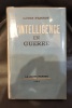 LOUIS PARROT L'intelligence en guerre . 