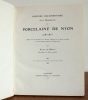 Histoire documentaire de la manufacture de porcelaine de Nyon 1781-1813, publiée sous les auspices de la société d'histoire de la Suisse romande et de ...