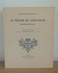 Le trésor de Saint-Denis, Inventaire de 1634, documents divers, planches et notices COMPLET