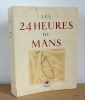 Les 24 Heures du Mans, Histoire d'une grande bataille pacifique et sportive. Roger Labric