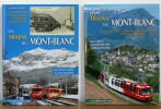 Les trains du Mont-Blanc, Le Chemin de fer de St. Gervais-Le Fayet à Chamonix et à la Frontière Suisse,  Le Chemin de fer Martigny-Châtelard Le ...