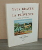 Yves Brayer et La Provence Peintures, aquarelles, Dessins. André Chamson