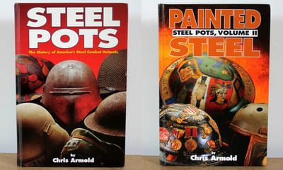Steel Pots The History of America's Steel Combat Helmets et Painted Steel Steel Pots, volume II