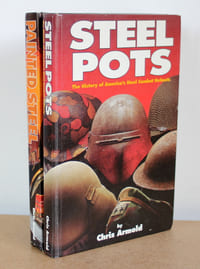 Steel Pots  The History of America's Steel Combat Helmets et Painted Steel Steel Pots, volume II