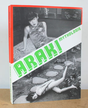 Araki Mythologie de Nobuyoshi Araki et Le Japon. Jean-Christophe Ammann