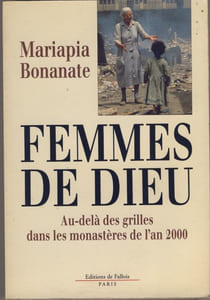 Femmes de Dieu : Au-delà des Grilles dans les Monastères de l'An 2000 - Editions de Fallois Paris 1992