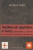 Templiers et Hospitaliers en Quercy : Commanderies et prieurés - sur le chemin de Notre-Dame de Rocamadour - Editions Le Mercure Dauphinois Grenoble ...