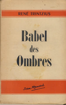 Babel des Ombres - chez Jean Renard à Paris 1944. TRINTZIUS René -