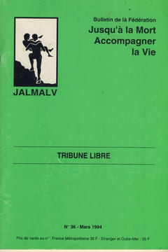 Tribune Libre - Editions Revue Jalmalv Grenoble - 1994. JALMALV (Jusqu'à la Mort Accompagner la Vie) -