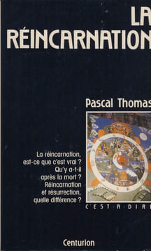 La Réincarnation - Editions du Centurion Paris 1994. THOMAS Pascal -