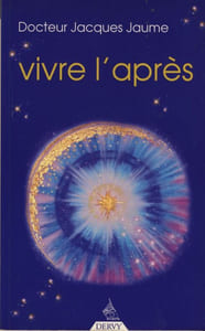 Vivre L'Après : Propositions de l'Étude du Vécu de la Mort, la Thanatognosologie - Editions Dervy Paris 2007