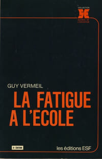 La Fatigue à l'École - Les Editions ESF Paris 1987