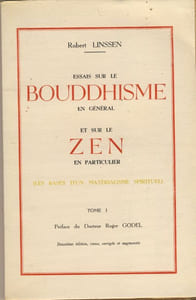 Essais sur la Bouddhisme en Général et sur le Zen en Particulier : Les Bases d'un Matérialisme Spirituel tome I - Editions Le Cercle du Livre Paris et Etre Libre Bruxelles 1954