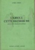 L'Absolu, cette Recherche : Analyse des Religions Monothéistes - Editions de la Librairie Antarès Crissier (Suisse) 1980. CHEDEL André - 