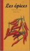 Les épices, Guide du bon vivant - Evergreen/Taschen, 2001. CRAZE Richard - 