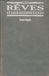 Les Rêves et leur Interprétation avec 500 Symboles de Rêves et leur Explication - Editions Payot, Paris - 1996