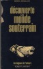 Découverte du Monde Souterrain - Éditions Robert Laffont Paris - 1972. BOUILLON Michel -