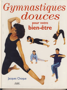 Gymnastiques douces pour votre bien-être - Editions Solar Espace, Chamalières, 1997
