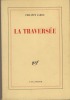 La Traversée - Éditions Gallimard Paris 1996. LABRO Philippe -