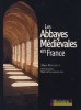 Les Abbayes Médiévales en France - Editions Le Grand Livre du Mois Paris 2005. DÉCENEUX Marc - 
