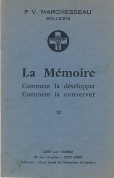 La mémoire : Comment la développer, Comment la conserver Livret N°20, A Compte D'Auteur, Paris 10ème, 1977. MARCHESSEAU Pierre Valentin -