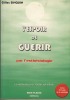 L'Espoir de Guérirpar l'Esthésiologie par Gilles Sinquin : La Méthode pour s'aider soi-même - Editions Bois Fleuri Lormont (33) 2004 . SINQUIN Gilles ...