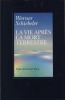 La Vie Après La Mort Terrestre, Éditions Robert Laffont, Paris, 1992. SCHIEBELER Werner - 