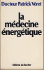 La Médecine énergétique, Éditions du Rocher, Monaco, 1985. VéRET Patrick - 