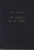 Le Soleil Ni La Mort, La Guilde du Livre, Lausanne, 1948. MERCANTON Jacques - 