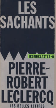 Les Sachants, Éditions Les Belles Lettres, Paris VI, 1991. LECLERCQ Pierre-Robert -